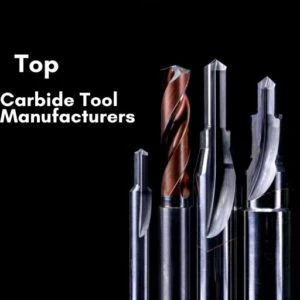 Carbide Tool Manufacturers